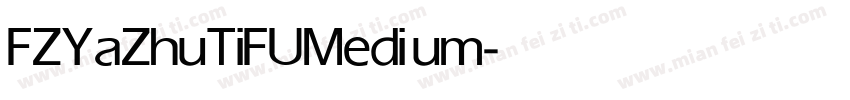 FZYaZhuTiFU Medium字体转换